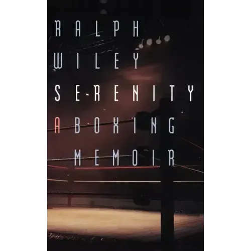 Serenity: A Boxing Memoir