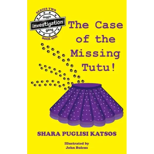 Doggie Investigation Gang, (DIG) Series: Book Four: The Case of the Missing Tutu
