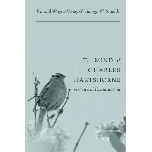 The Mind of Charles Hartshorne: A Critical Examination