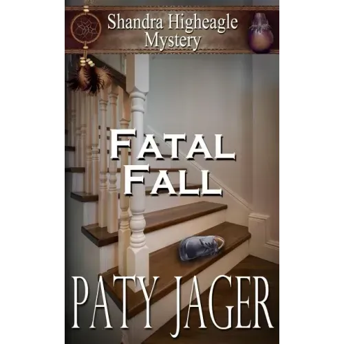 Fatal Fall: A Shandra Higheagle Mystery