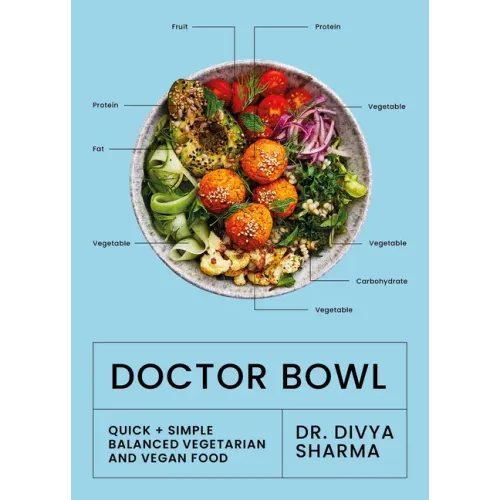 Doctor Bowl: Simply Delicious Food to Improve Your Health + Help You to Feel Good
