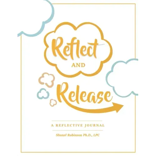 Reflect and Release, A Reflective Journal