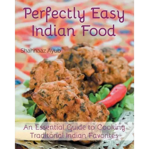 Perfectly Easy Indian Food