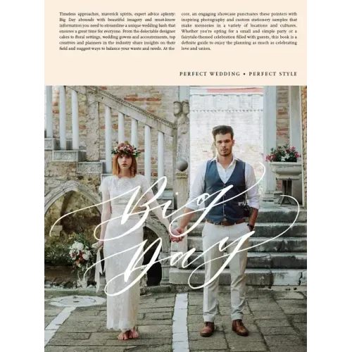 Big Day: Getting Weddings Perfect in Style - From Styling to Design