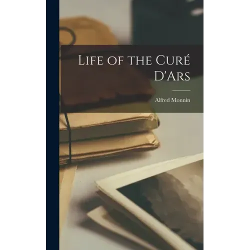 Life of the Curé D'Ars