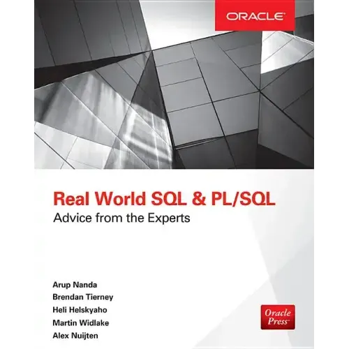 Real World SQL and Pl/Sql: Advice from the Experts