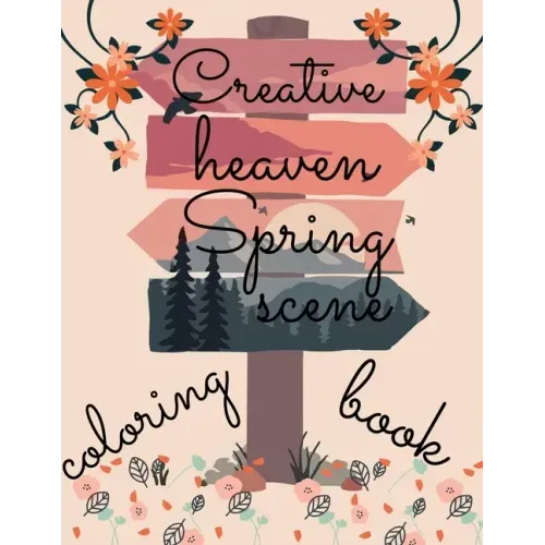 creative heaven spring scene coloring book: beautiful scenes with different style of Drawings