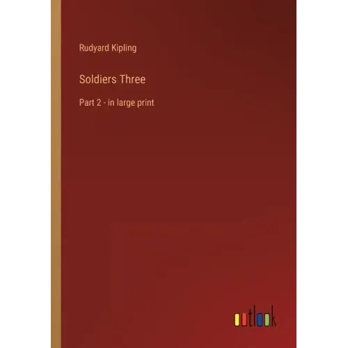 Soldiers Three: Part 2 - in large print