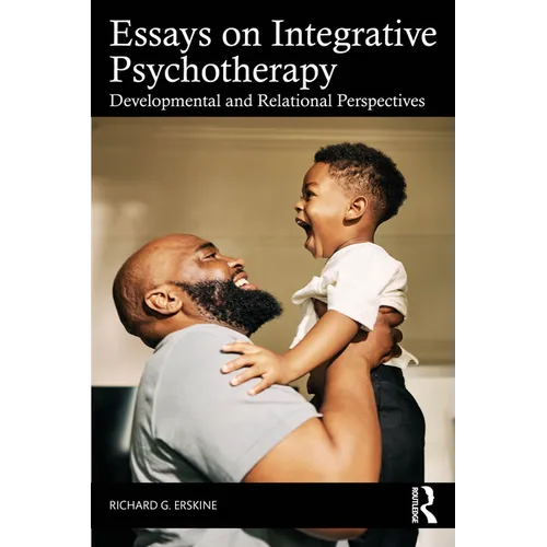 Essays on Integrative Psychotherapy: Developmental and Relational Perspectives