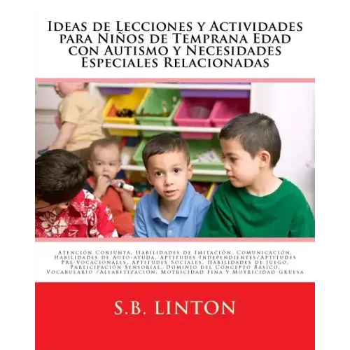 Ideas de Lecciones y Actividades para Niños de Temprana Edad con Autismo y Necesidades Especiales Relacionadas