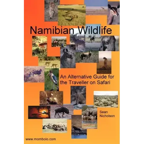 Namibian Wildlife - An Alternative Guide for the Traveller on Safari
