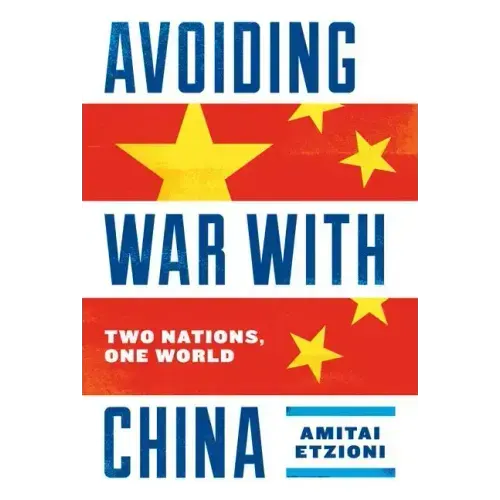 Avoiding War with China: Two Nations, One World