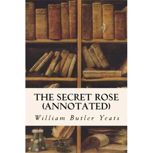The Secret Rose (annotated)