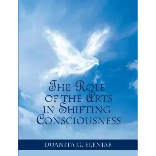 The Role Of The Arts In Shifting Consciousness