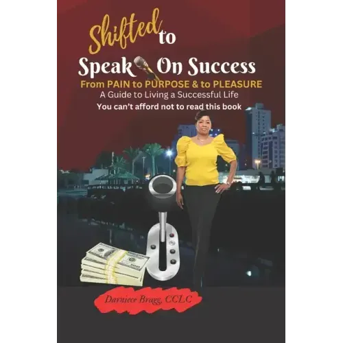 Shifted To Speak On Success: A Guide To Living A Successful Life