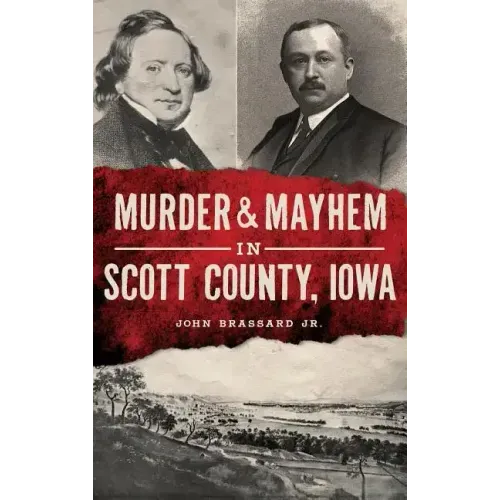 Murder & Mayhem in Scott County, Iowa