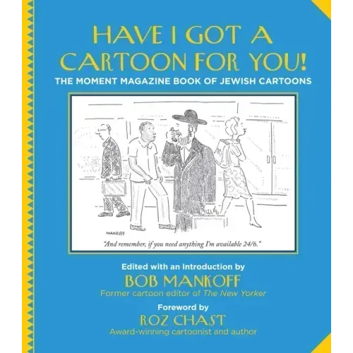 Have I Got a Cartoon for You!: The Moment Magazine Book of Jewish Cartoons