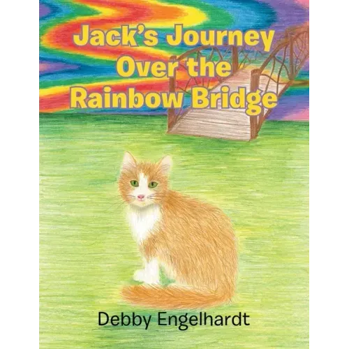 Jack's Journey over the Rainbow Bridge
