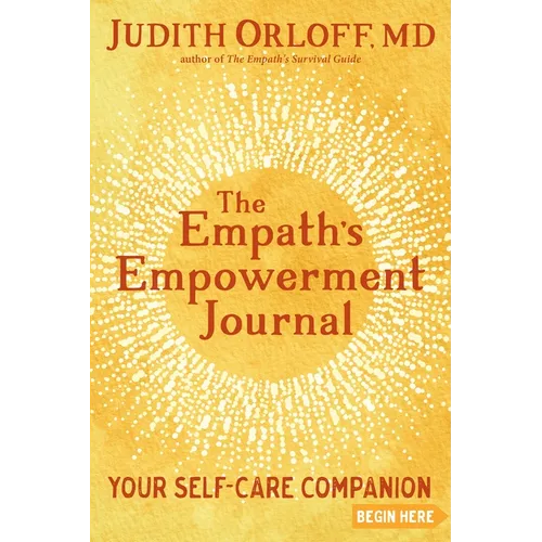 The Empath's Empowerment Journal: Your Self-Care Companion