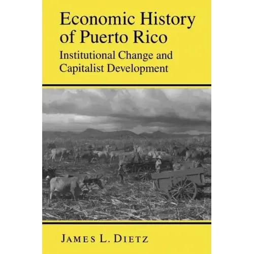 Economic History of Puerto Rico: Institutional Change and Capitalist Development