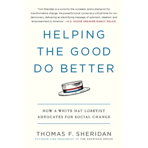 Helping the Good Do Better: How a White Hat Lobbyist Advocates for Social Change