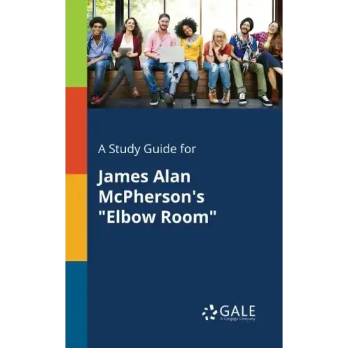 A Study Guide for James Alan McPherson's "Elbow Room"