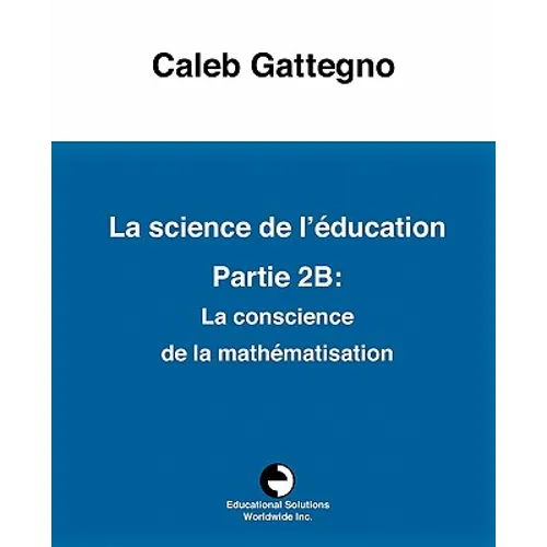 La Science de l'éducation Partie 2B: La conscience de la mathématisation