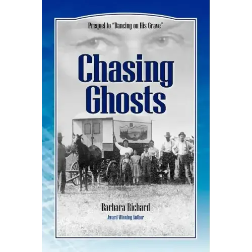 Chasing Ghosts: A Work of Historical Fiction Based on True Events and Real People