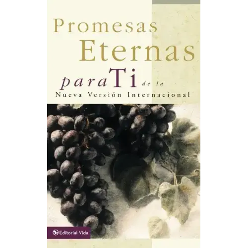 Promesas Eternas Para Ti: de la Nueva Versión Internacional = Bible Promises for You