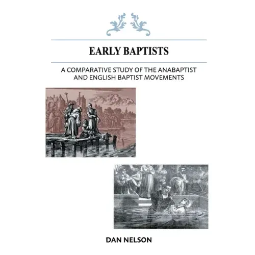 A Comparative Study of the Anabaptist and English Baptist Movements
