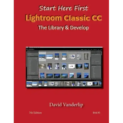 Adobe Lightroom CC & 6: The Library & Develop