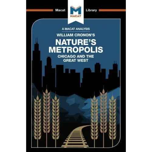 An Analysis of William Cronon's Nature's Metropolis: Chicago and the Great West