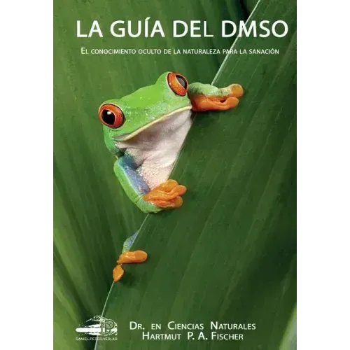 La Guía del DMSO: El conocimiento oculto de la naturaleza para la sanacíones