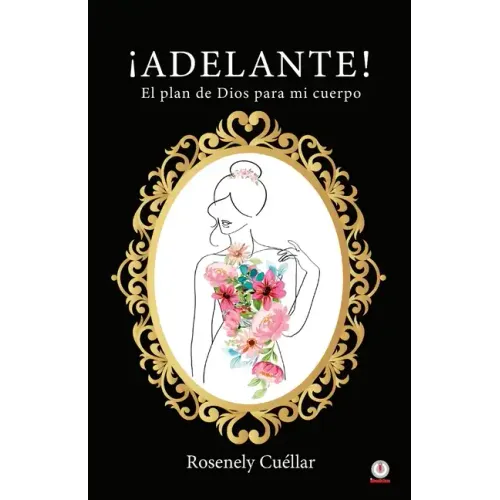 ¡Adelante!: El plan de Dios para mi cuerpo