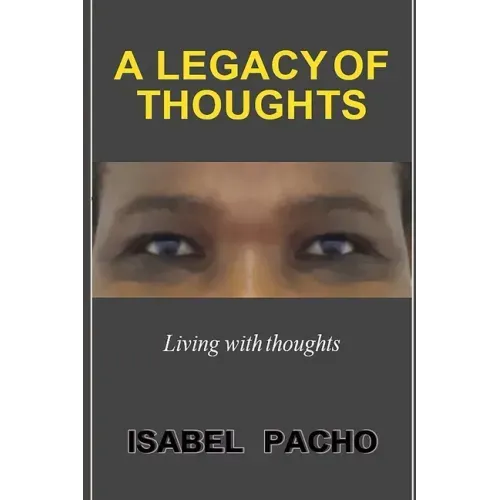 A Legacy of Thoughts: Living with thoughts