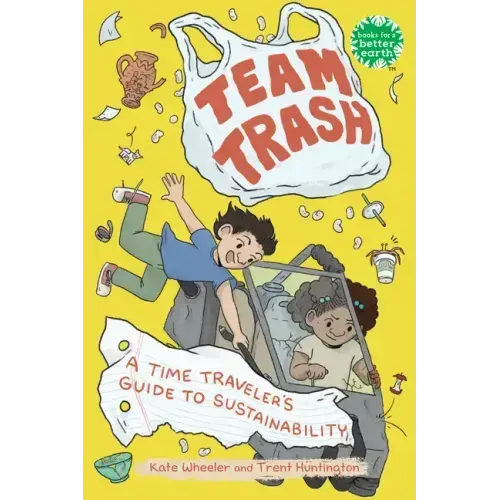 Team Trash: A Time Traveler's Guide to Sustainability