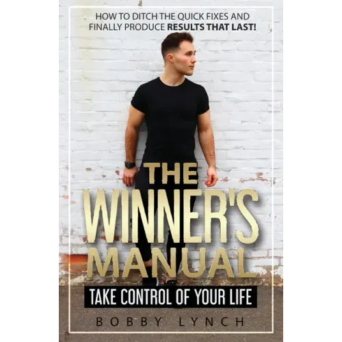 The Winner's Manual: Take Control of Your Life
