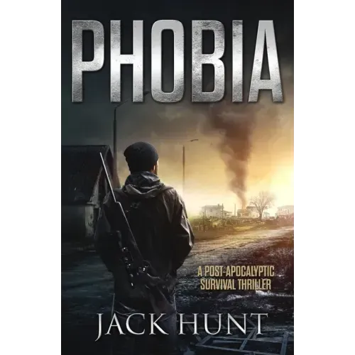 Phobia - A Post-Apocalyptic Survival Thriller