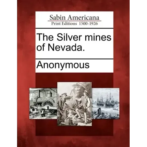 The Silver Mines of Nevada.