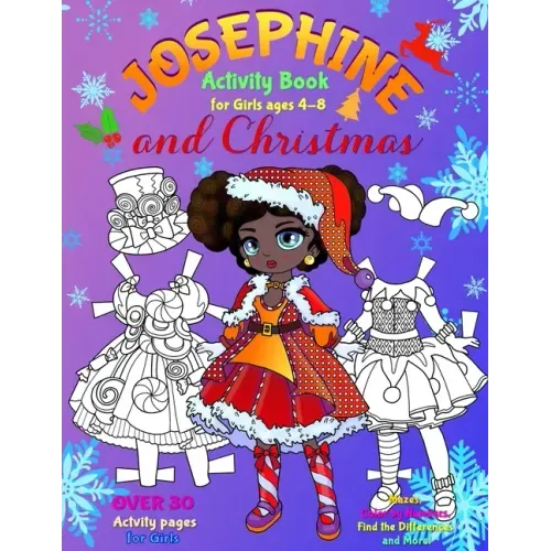 JOSEPHINE and CHRISTMAS: Activity Book for Girls ages 4-8: BLACK and WHITE: Paper Doll with the Dresses, Mazes, Color by Numbers, Match the Pic