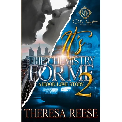 It's The Chemistry For Me 2: A Hood Love Story: The Finale