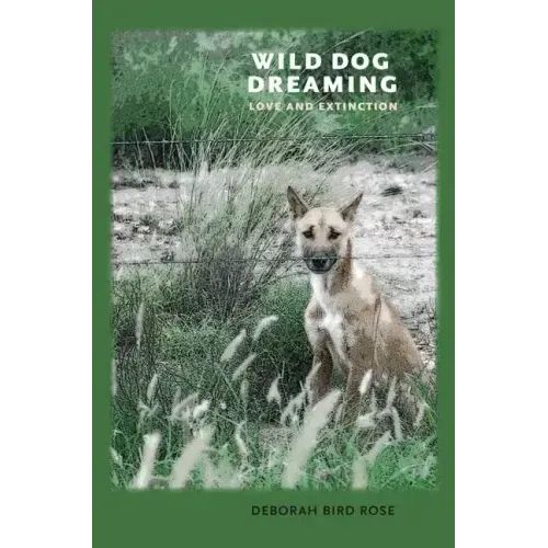 Wild Dog Dreaming: Love and Extinction