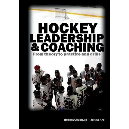 Hockey leadership and coaching: From theory to practice and drills