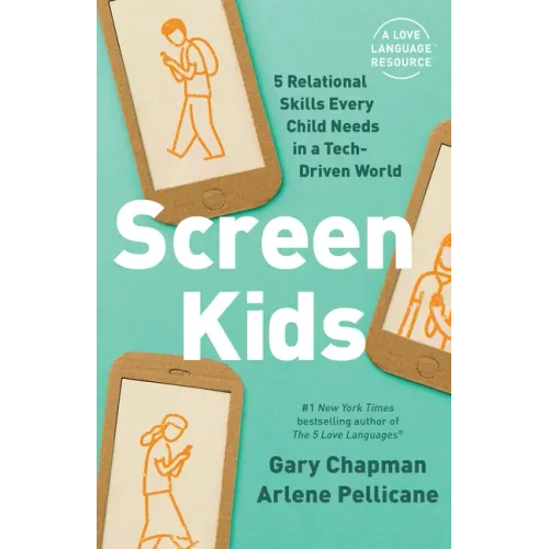 Screen Kids: 5 Relational Skills Every Child Needs in a Tech-Driven World
