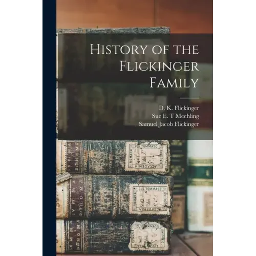 History of the Flickinger Family