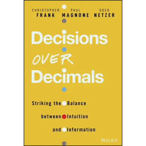 Decisions Over Decimals: Striking the Balance Between Intuition and Information