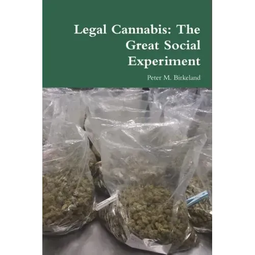 Legal Cannabis: The Great Social Experiment