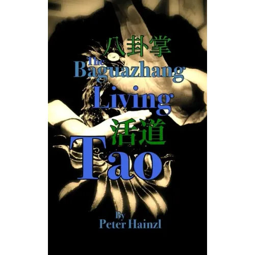 The Baguazhang Living Tao: 八卦掌活道