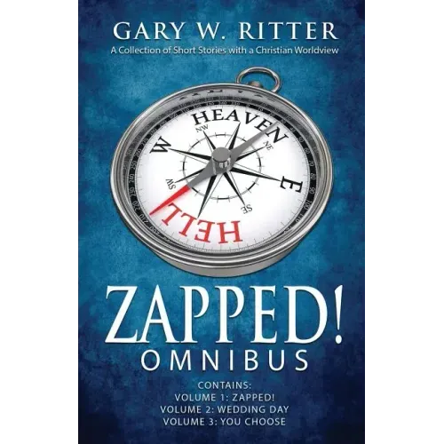 Zapped! Omnibus: A Collection of Short Stories with a Christian Worldview