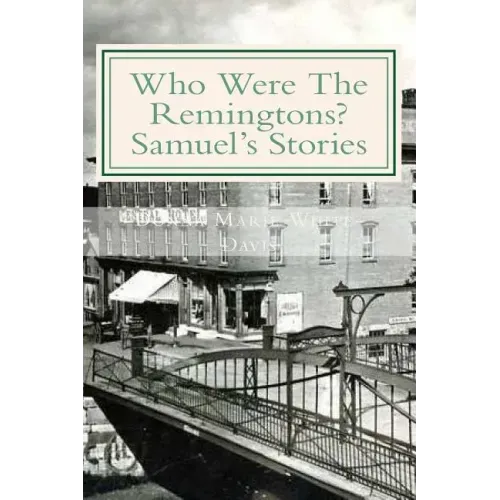 Who Were The Remingtons? Samuel's Stories: Samuel's Stories